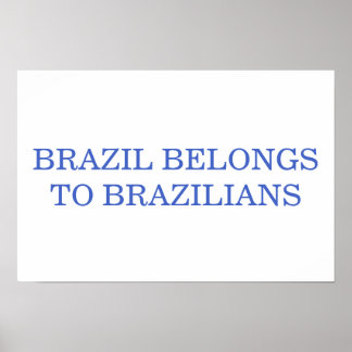Brazil Belongs to Brazilians Patriotic Political Poster