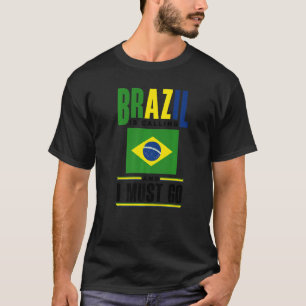 Brazil Brazilian Brazil Flag Brazil Is Calling And T-Shirt