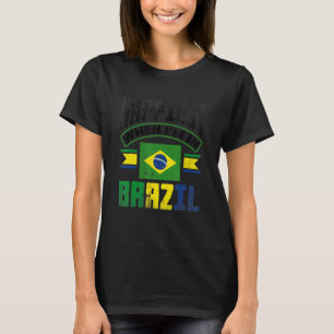 Brazil Brazilian Brazil Flag Happiest When Im In B T-Shirt
