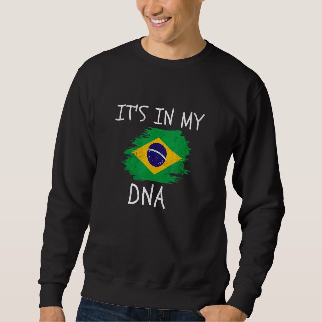 Brazil Country Flag Brazilian It's in my DNA Patri Sweatshirt (Front)