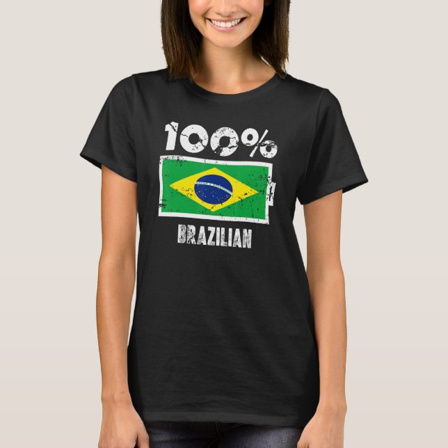 Brazil Flag Support 100 Brazilian Battery Power T-Shirt (Front)