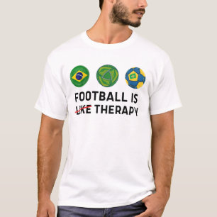 Brazil Football Is Like Therapy T-Shirt