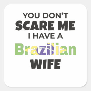 Brazil Gift You Don't Scare Me I Have A Brazilian Square Sticker