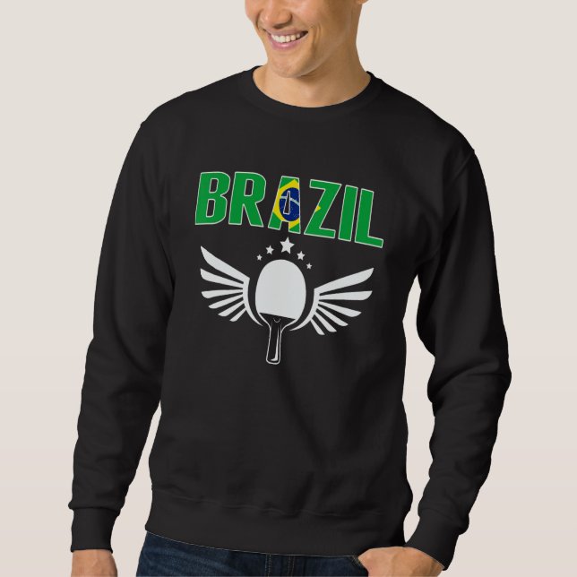 Brazil Ping Pong   Brazilian Table Tennis Supporte Sweatshirt (Front)