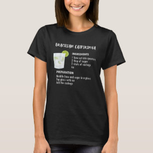 Brazilian Caipirinha Recipe for Cachaca T-Shirt