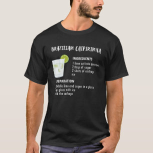 Brazilian Caipirinha Recipe for Cachaca T-Shirt