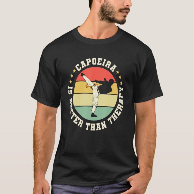 Brazilian Capoeira Dance Martial Capoeira Is Bette T-Shirt (Front)