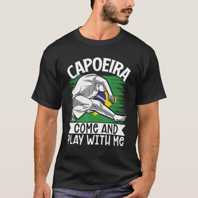 Brazilian Capoeira Dance Martial Capoeiracome And  T-Shirt (Front)