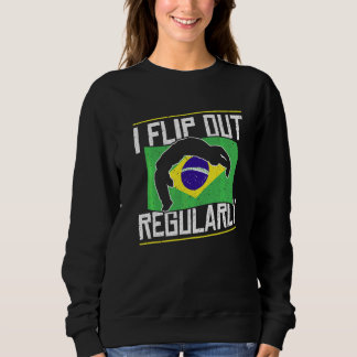 Brazilian Capoeira Dance Martial I Flip Out Regula Sweatshirt