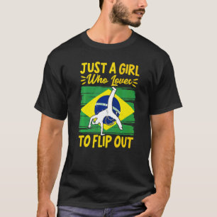 Brazilian Capoeira Dance Martial Just A Girl Who L T-Shirt