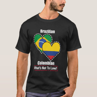 Brazilian Colombian Heart Flags What's Not To Love T-Shirt