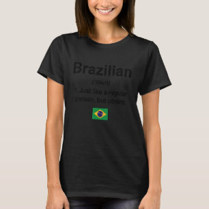 Brazilian Definition Brazil Flag Brazilian Pride R T-Shirt