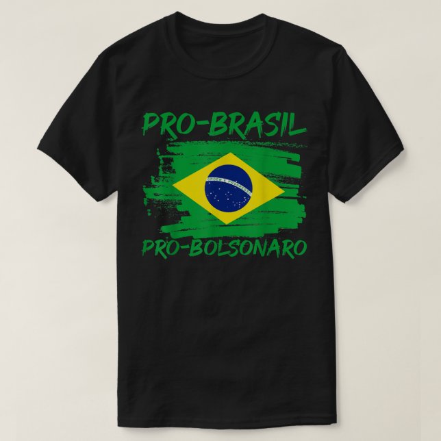 Brazilian Flag Pro Brazil Pro Presidente Bolsonaro T-Shirt (Design Front)