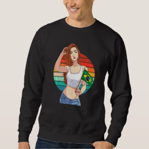 Brazilian Girl Brazil Pride Brasil Flag Brasileira Sweatshirt