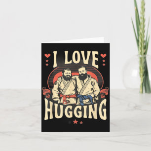 Brazilian Jiu Jitsu BJJ Love Hugging Funny MMA Card