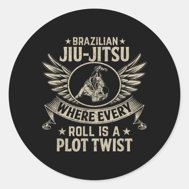 Brazilian Jiu-Jitsu BJJ where every roll is a plot Classic Round Sticker (Front)