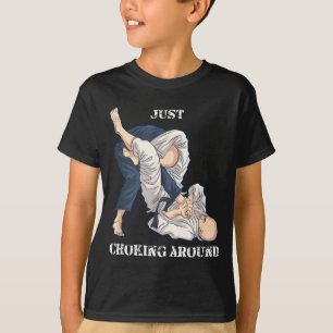 Brazilian Jiu-Jitsu Choking around Funny MMA Gift T-Shirt