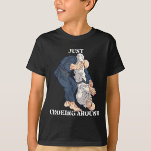 Brazilian Jiu-Jitsu Choking around Funny MMA Gift T-Shirt