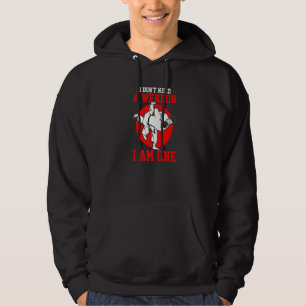 Brazilian Jiu Jitsu I Don't Need A Weapon I Am On Hoodie