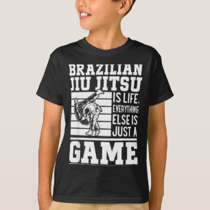 Brazilian Jiu Jitsu is life everything else is a T-Shirt