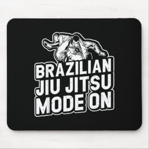 Brazilian Jiu Jitsu Mode On - Funny Brazilian Jiu Mouse Pad