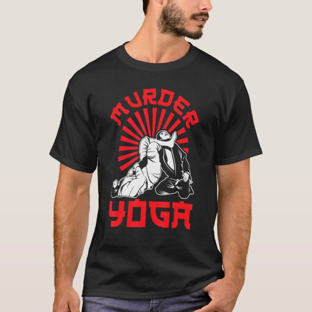 Brazilian Jiu Jitsu Murder Yoga Mixed Martial Arti T-Shirt (Front)