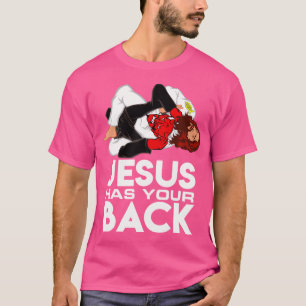 Brazilian Jiu Jitsu s Christian Jesus Has Your Bac T-Shirt