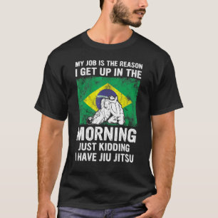 Brazilian Jiu Jitsu Sarcastic Quote Mma Bjj 3 T-Shirt