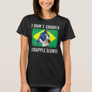 Brazilian Jiu Jitsu Sarcastic Quote Mma Bjj 5 T-Shirt