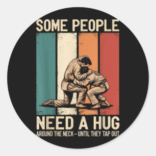 Brazilian Jiu Jitsu Some People Need A Hug BJJ MMA Classic Round Sticker