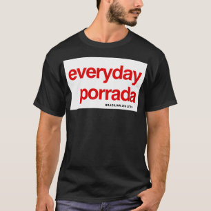 Brazilian Jiujitsu Everyday Porrada BJJ T-Shirt