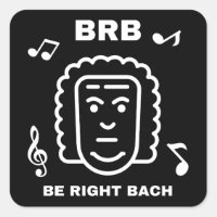 BRB BE RIGHT BACH Funny Classical Music Composer