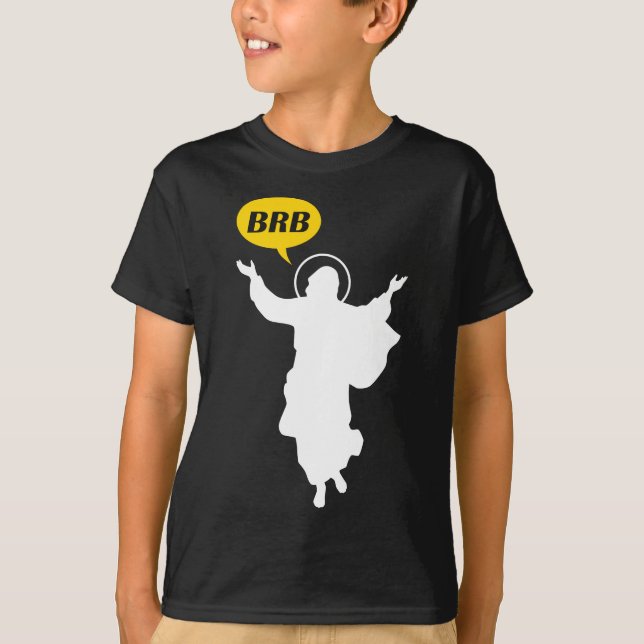 BRB Jesus Funny Christian or Catholic Easter Sunda T-Shirt (Front)