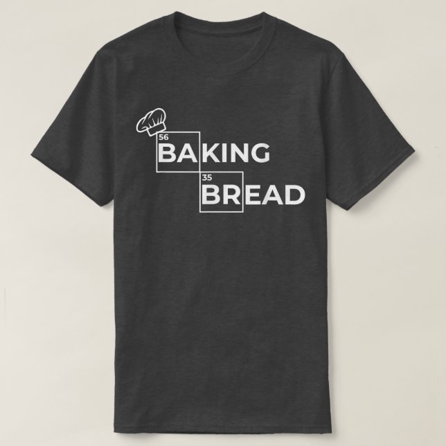 bread baking, sourdough, freshly baked  baking bre T-Shirt (Design Front)