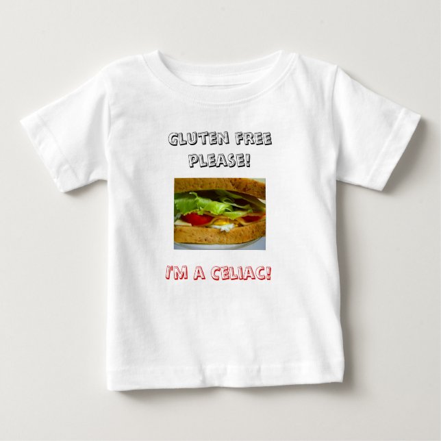 Bread, Gluten free please!, I'm a Celiac! Baby T-Shirt (Front)