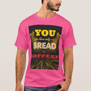 Bread Or Lottery T-Shirt