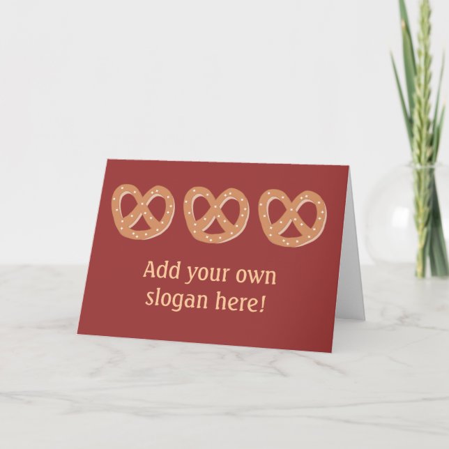 Bread Pretzels with Custom Slogan / Greeting Card (Front)