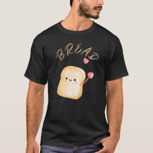 Bread T-Shirt