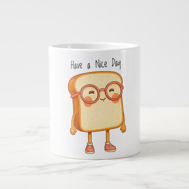 Bread Tony Have a Nice Day – Cute Bread Large Coffee Mug (Front)