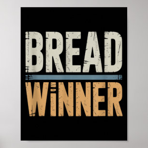 Bread Winner Funny Baking Sourdough Baker Lover Poster