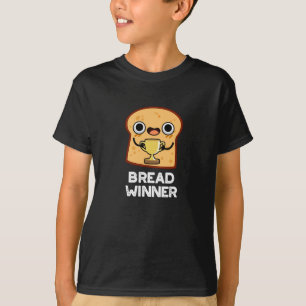 Bread Winner Funny Food Pun Dark BG T-Shirt