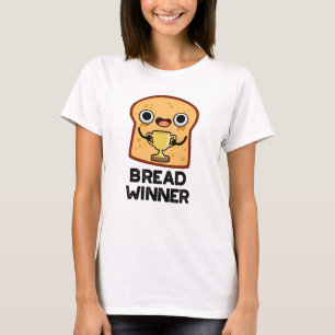 Bread Winner Funny Food Pun T-Shirt