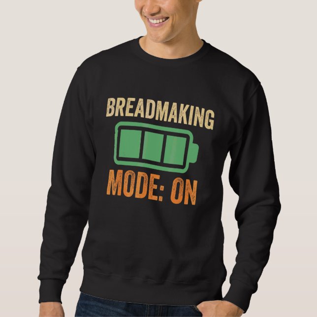 Breadmaking Mode On Battery Design Sweatshirt (Front)