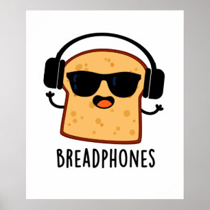 Breadphones Funny Bread Headphones Pun  Poster
