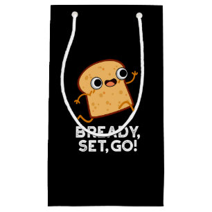 Bready Set Go Funny Running Bread Pun Dark BG Small Gift Bag