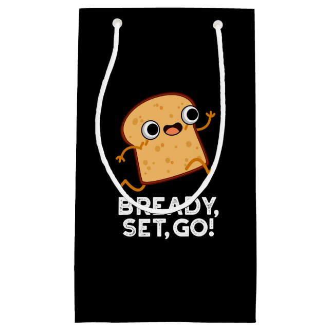 Bready Set Go Funny Running Bread Pun Dark BG Small Gift Bag (Front)