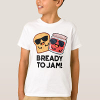 Bready To Jam Funny Bread Jam Pun