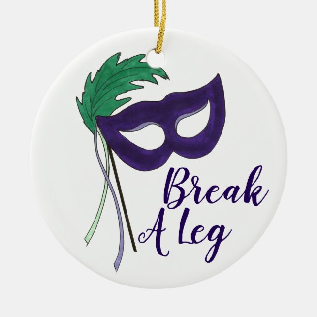 Break a Leg Drama Mask Opening Night Theatre Ceramic Tree Decoration (Front)