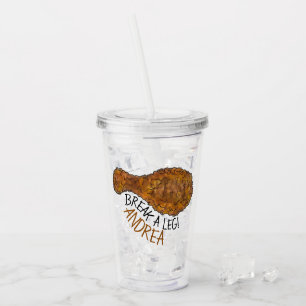Break a Leg Fried Chicken Theatre Drama Club Acrylic Tumbler