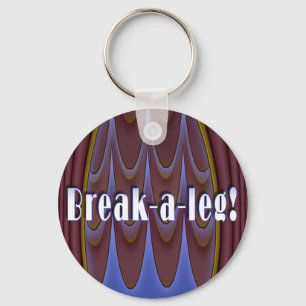 Break-a-leg! Key Ring